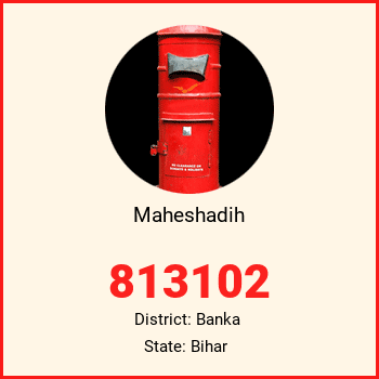 Maheshadih pin code, district Banka in Bihar