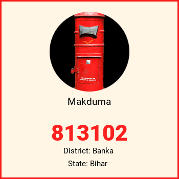 Makduma pin code, district Banka in Bihar