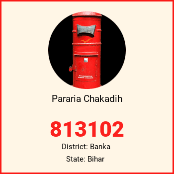 Pararia Chakadih pin code, district Banka in Bihar
