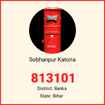 Sobhanpur Katoria pin code, district Banka in Bihar