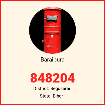 Baraipura pin code, district Begusarai in Bihar