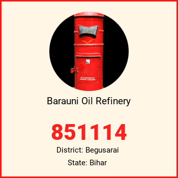 Barauni Oil Refinery pin code, district Begusarai in Bihar