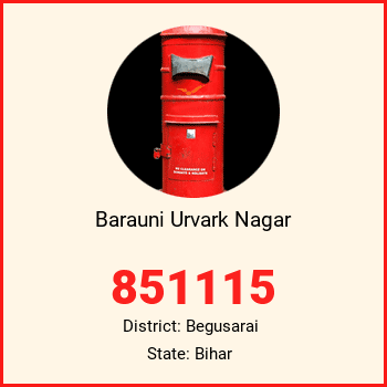 Barauni Urvark Nagar pin code, district Begusarai in Bihar