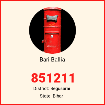 Bari Ballia pin code, district Begusarai in Bihar