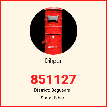 Dihpar pin code, district Begusarai in Bihar