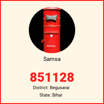 Samsa pin code, district Begusarai in Bihar