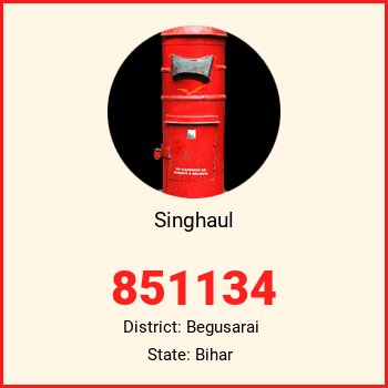 Singhaul pin code, district Begusarai in Bihar