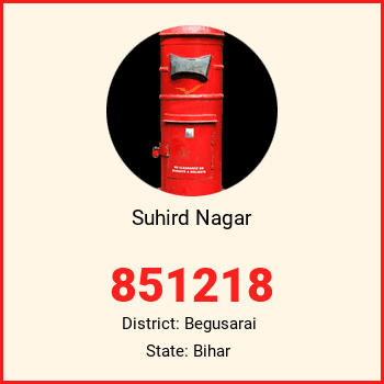 Suhird Nagar pin code, district Begusarai in Bihar