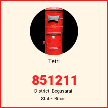 Tetri pin code, district Begusarai in Bihar