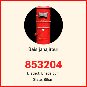Baisijahajirpur pin code, district Bhagalpur in Bihar