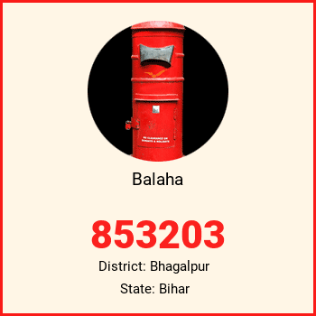 Balaha pin code, district Bhagalpur in Bihar