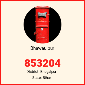 Bhawauipur pin code, district Bhagalpur in Bihar