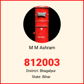 M M Ashram pin code, district Bhagalpur in Bihar