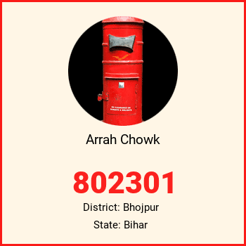 Arrah Chowk pin code, district Bhojpur in Bihar
