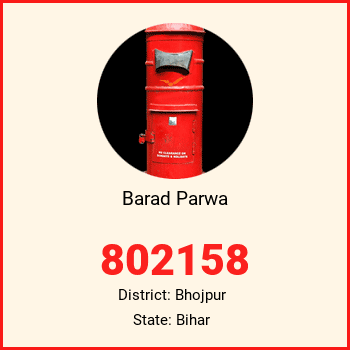 Barad Parwa pin code, district Bhojpur in Bihar