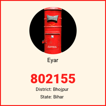 Eyar pin code, district Bhojpur in Bihar