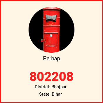 Perhap pin code, district Bhojpur in Bihar
