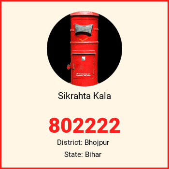 Sikrahta Kala pin code, district Bhojpur in Bihar