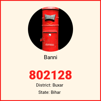 Banni pin code, district Buxar in Bihar