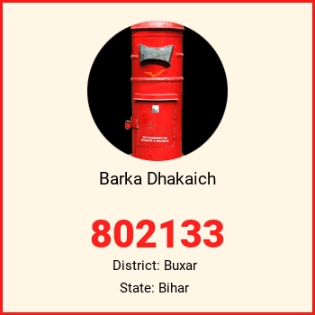 Barka Dhakaich pin code, district Buxar in Bihar