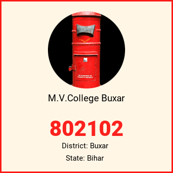 M.V.College Buxar pin code, district Buxar in Bihar