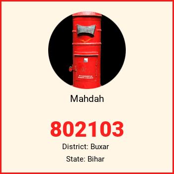 Mahdah pin code, district Buxar in Bihar