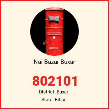 Nai Bazar Buxar pin code, district Buxar in Bihar
