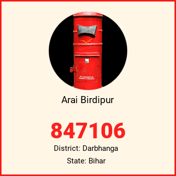 Arai Birdipur pin code, district Darbhanga in Bihar
