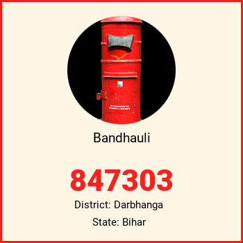 Bandhauli pin code, district Darbhanga in Bihar