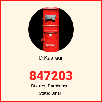 D.Kasraur pin code, district Darbhanga in Bihar