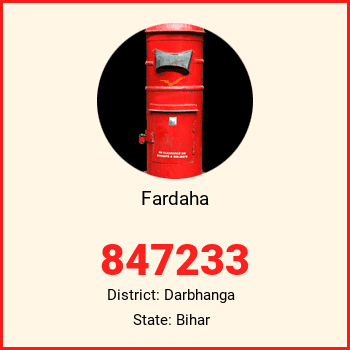Fardaha pin code, district Darbhanga in Bihar