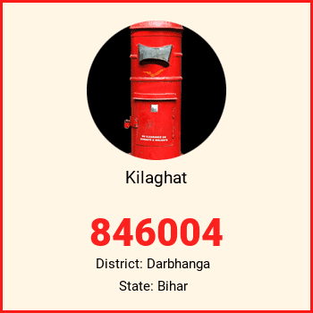 Kilaghat pin code, district Darbhanga in Bihar