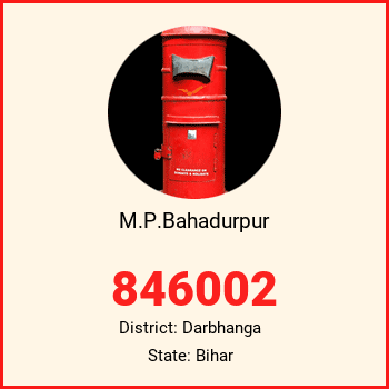 M.P.Bahadurpur pin code, district Darbhanga in Bihar