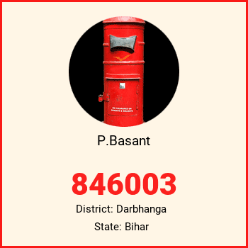 P.Basant pin code, district Darbhanga in Bihar