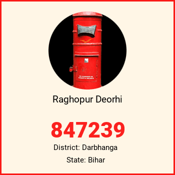 Raghopur Deorhi pin code, district Darbhanga in Bihar