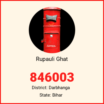 Rupauli Ghat pin code, district Darbhanga in Bihar