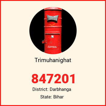 Trimuhanighat pin code, district Darbhanga in Bihar