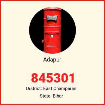 Adapur pin code, district East Champaran in Bihar