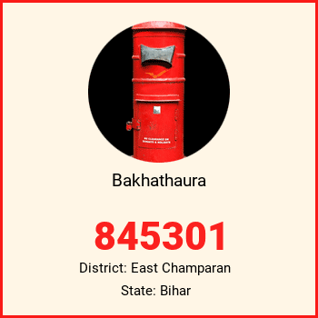 Bakhathaura pin code, district East Champaran in Bihar