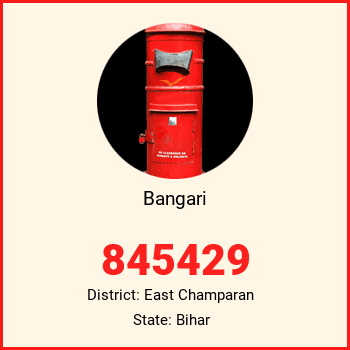 Bangari pin code, district East Champaran in Bihar