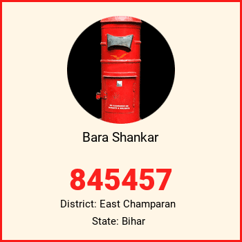 Bara Shankar pin code, district East Champaran in Bihar