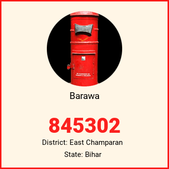 Barawa pin code, district East Champaran in Bihar