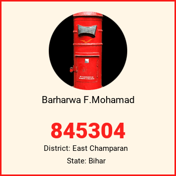 Barharwa F.Mohamad pin code, district East Champaran in Bihar