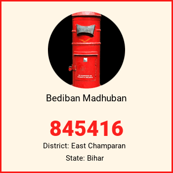 Bediban Madhuban pin code, district East Champaran in Bihar