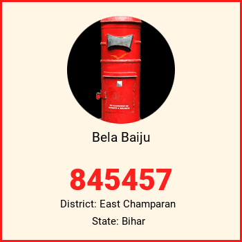 Bela Baiju pin code, district East Champaran in Bihar
