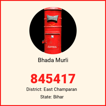 Bhada Murli pin code, district East Champaran in Bihar