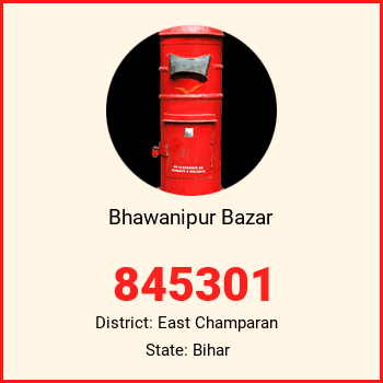 Bhawanipur Bazar pin code, district East Champaran in Bihar