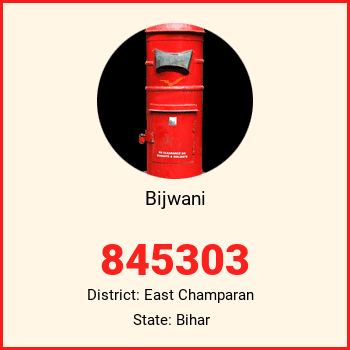 Bijwani pin code, district East Champaran in Bihar