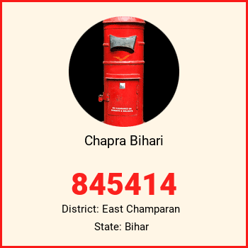 Chapra Bihari pin code, district East Champaran in Bihar