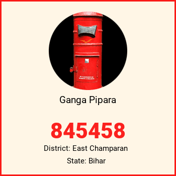 Ganga Pipara pin code, district East Champaran in Bihar